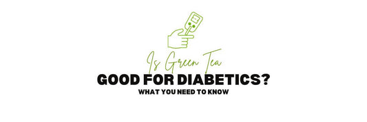 Is Green Tea Good for Diabetics_ What You Need to Know